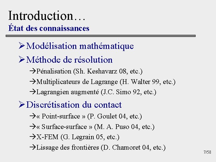 Introduction… État des connaissances Ø Modélisation mathématique Ø Méthode de résolution àPénalisation (Sh. Keshavarz