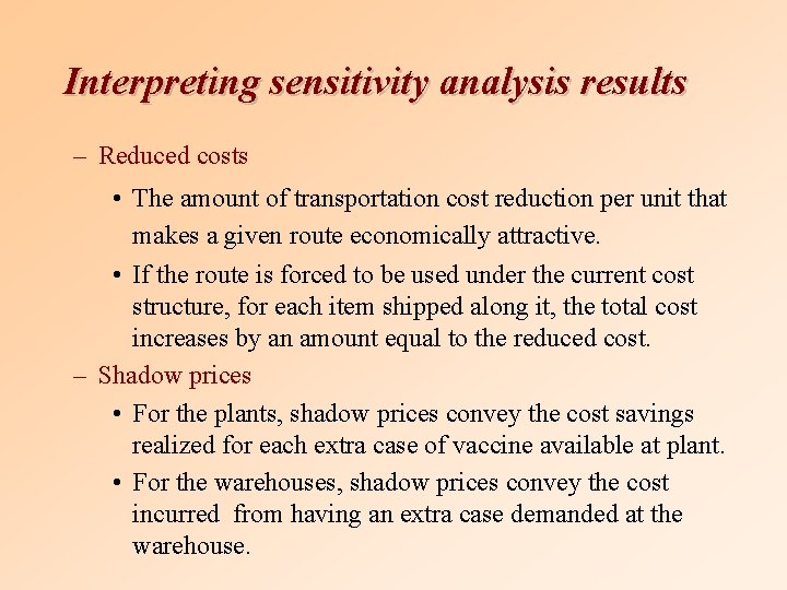 Interpreting sensitivity analysis results – Reduced costs • The amount of transportation cost reduction