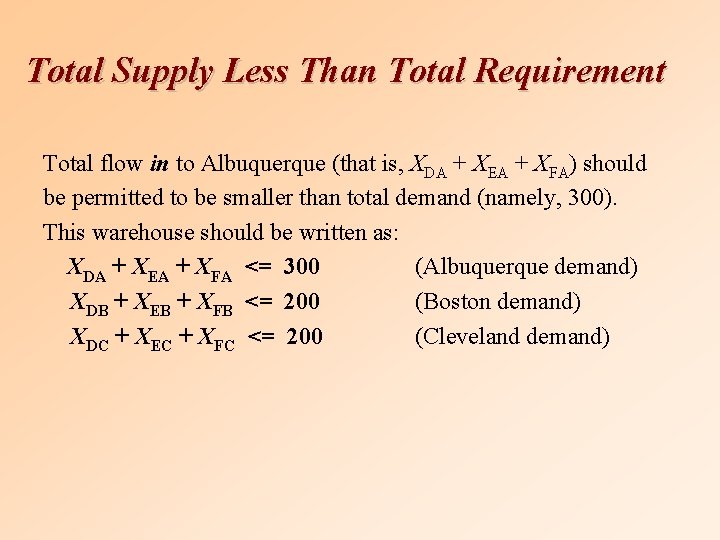 Total Supply Less Than Total Requirement Total flow in to Albuquerque (that is, XDA