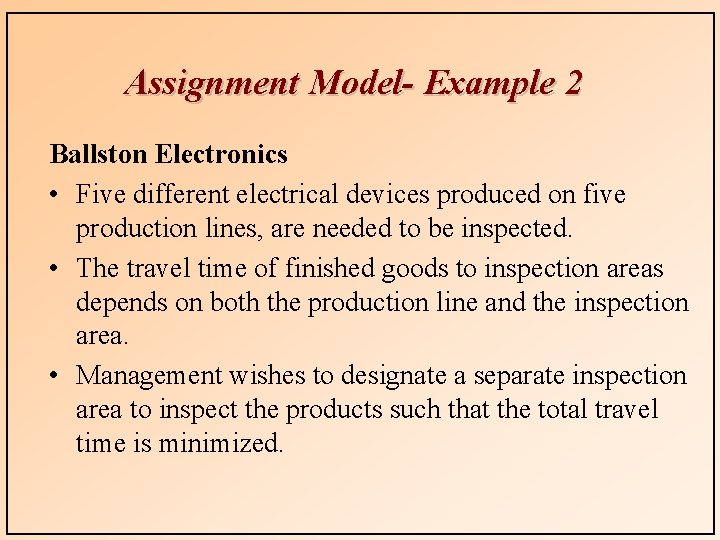 Assignment Model- Example 2 Ballston Electronics • Five different electrical devices produced on five