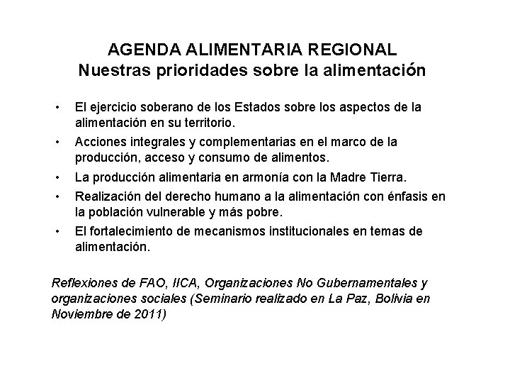 AGENDA ALIMENTARIA REGIONAL Nuestras prioridades sobre la alimentación • El ejercicio soberano de los