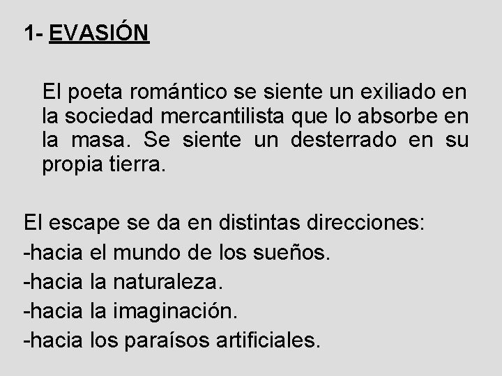 1 - EVASIÓN El poeta romántico se siente un exiliado en la sociedad mercantilista