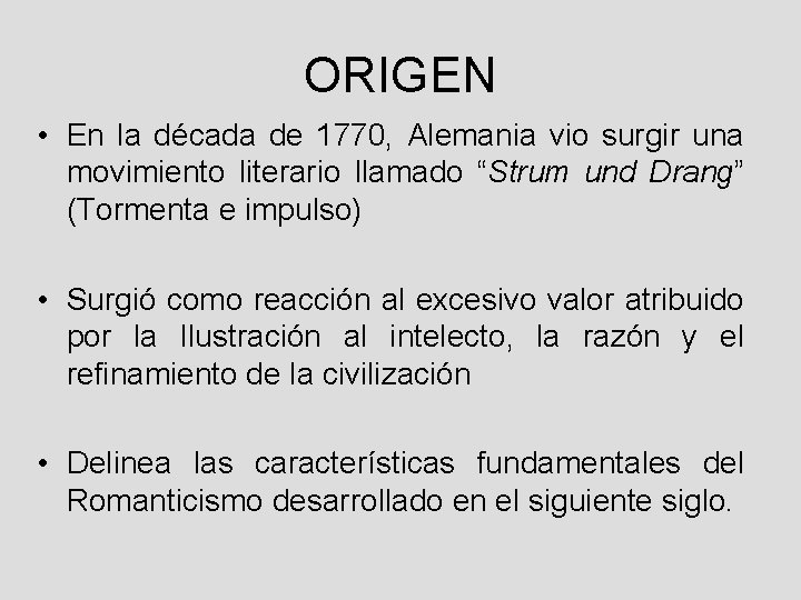 ORIGEN • En la década de 1770, Alemania vio surgir una movimiento literario llamado