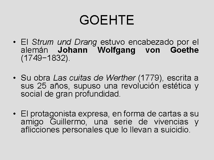 GOEHTE • El Strum und Drang estuvo encabezado por el alemán Johann Wolfgang von