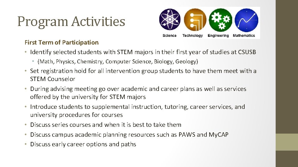 Program Activities First Term of Participation • Identify selected students with STEM majors in