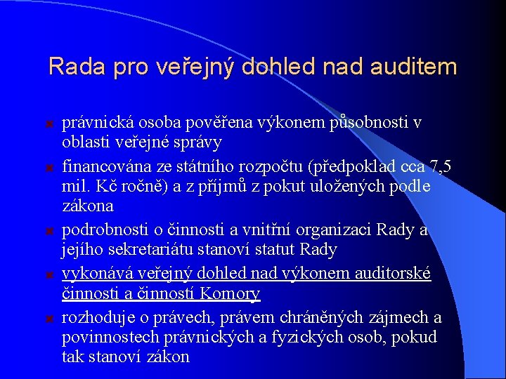 Rada pro veřejný dohled nad auditem právnická osoba pověřena výkonem působnosti v oblasti veřejné