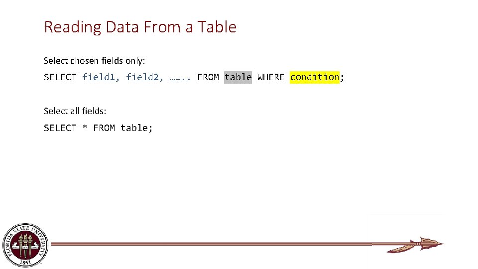 Reading Data From a Table Select chosen fields only: SELECT field 1, field 2,