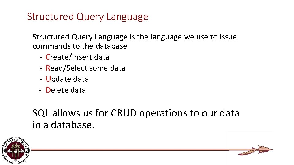 Structured Query Language is the language we use to issue commands to the database
