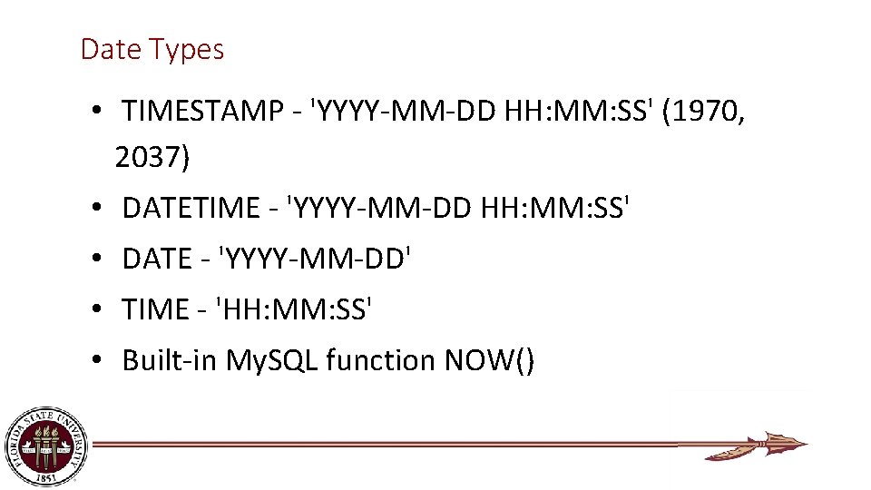 Date Types • TIMESTAMP - 'YYYY-MM-DD HH: MM: SS' (1970, 2037) • DATETIME -