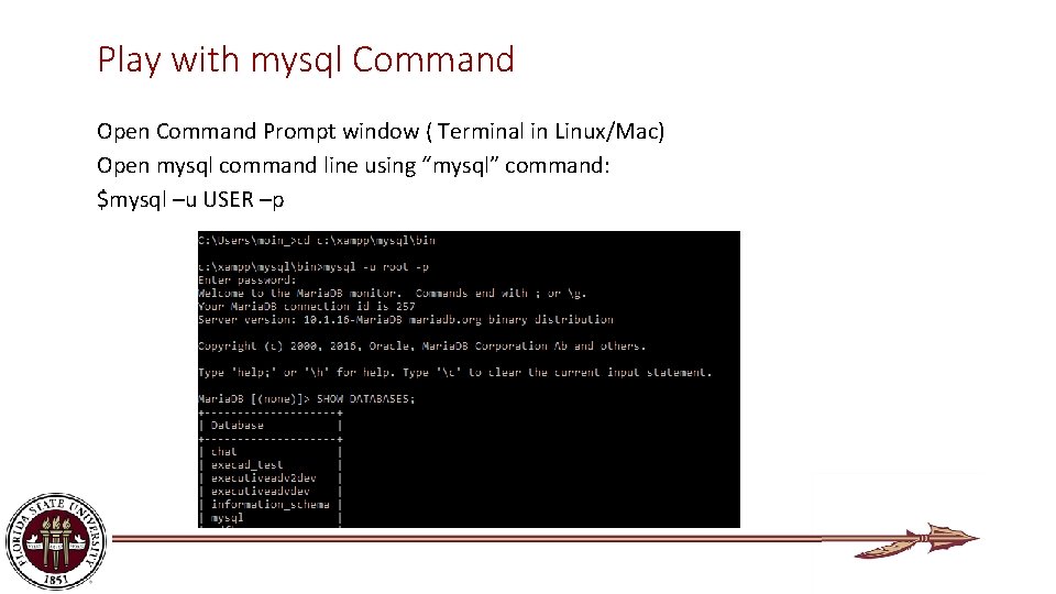 Play with mysql Command Open Command Prompt window ( Terminal in Linux/Mac) Open mysql