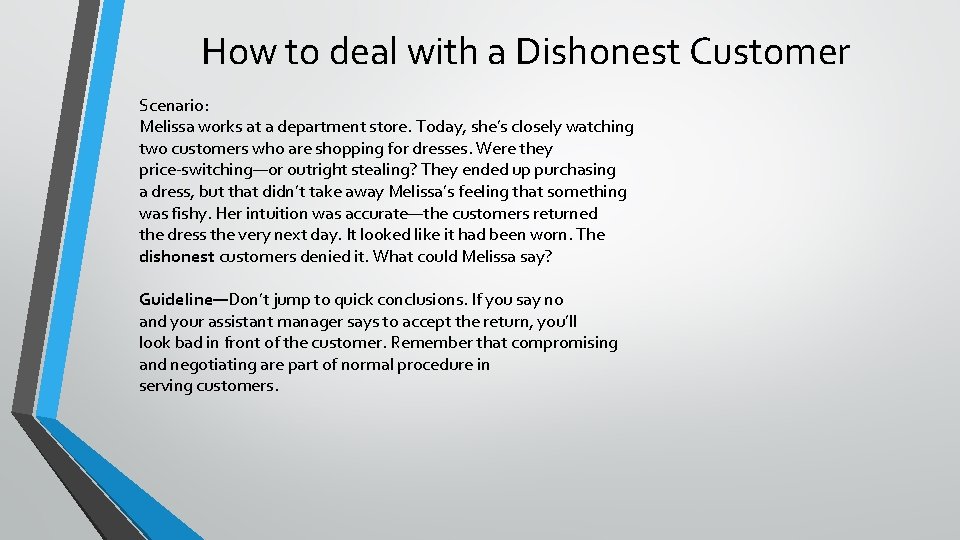 How to deal with a Dishonest Customer Scenario: Melissa works at a department store.