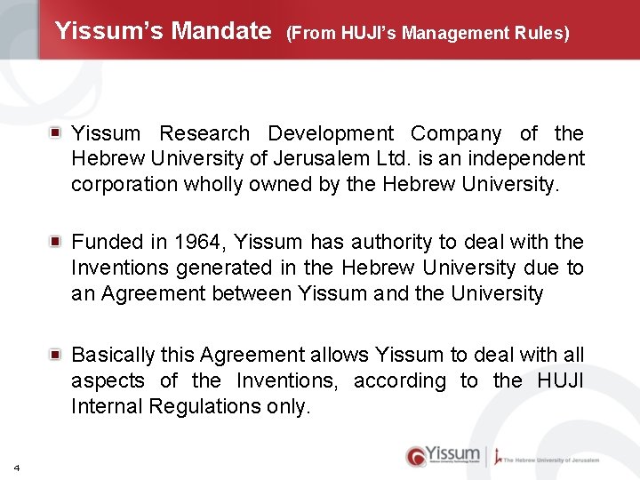 Yissum’s Mandate (From HUJI’s Management Rules) Yissum Research Development Company of the Hebrew University