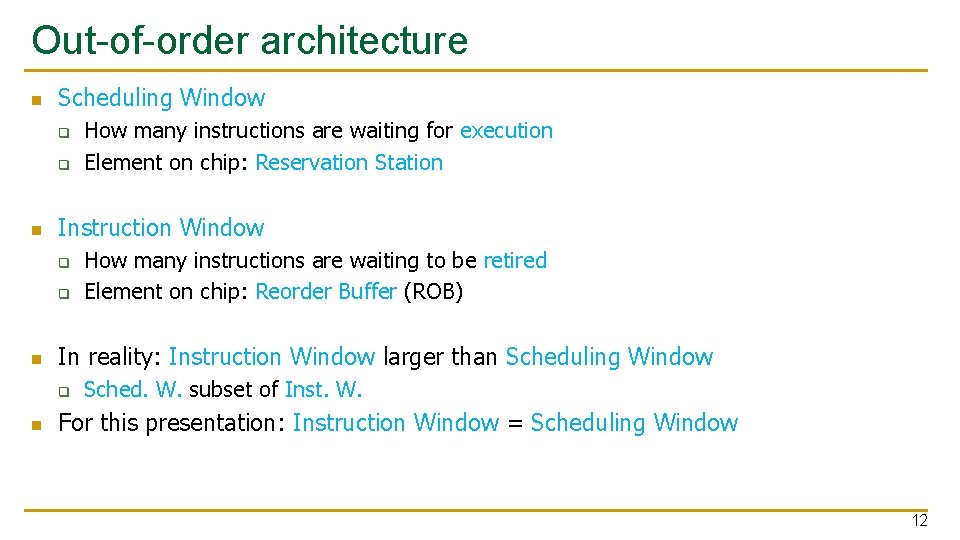 Out-of-order architecture n Scheduling Window q q n Instruction Window q q n How