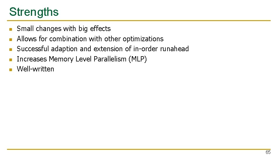 Strengths n n n Small changes with big effects Allows for combination with other