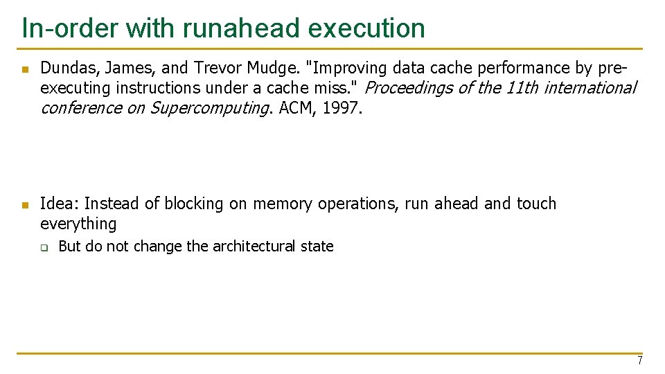 In-order with runahead execution n n Dundas, James, and Trevor Mudge. "Improving data cache