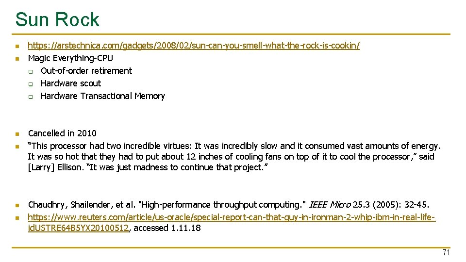 Sun Rock n n n https: //arstechnica. com/gadgets/2008/02/sun-can-you-smell-what-the-rock-is-cookin/ Magic Everything-CPU q Out-of-order retirement q
