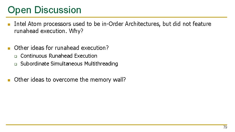 Open Discussion n n Intel Atom processors used to be in-Order Architectures, but did