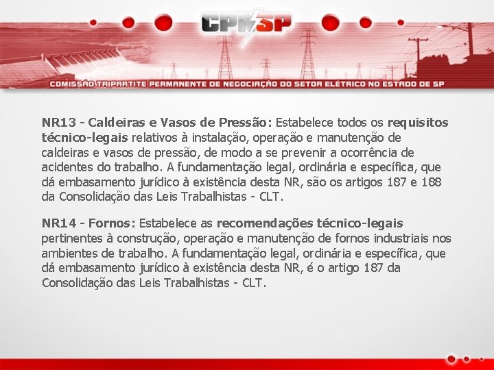 NR 13 - Caldeiras e Vasos de Pressão: Estabelece todos os requisitos técnico-legais relativos