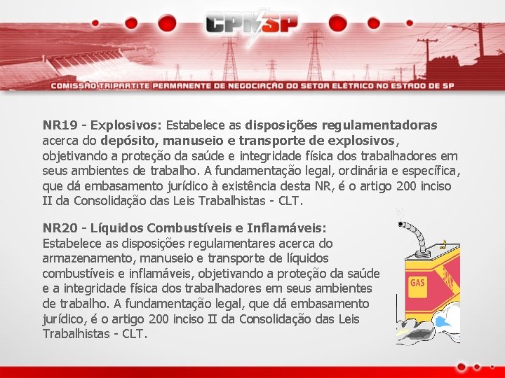 NR 19 - Explosivos: Estabelece as disposições regulamentadoras acerca do depósito, manuseio e transporte