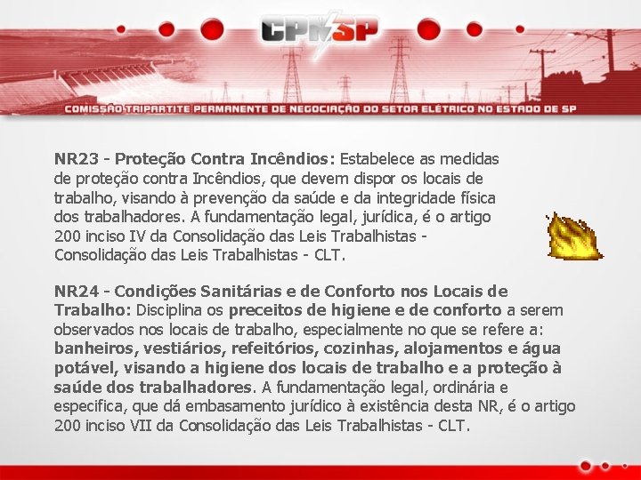 NR 23 - Proteção Contra Incêndios: Estabelece as medidas de proteção contra Incêndios, que