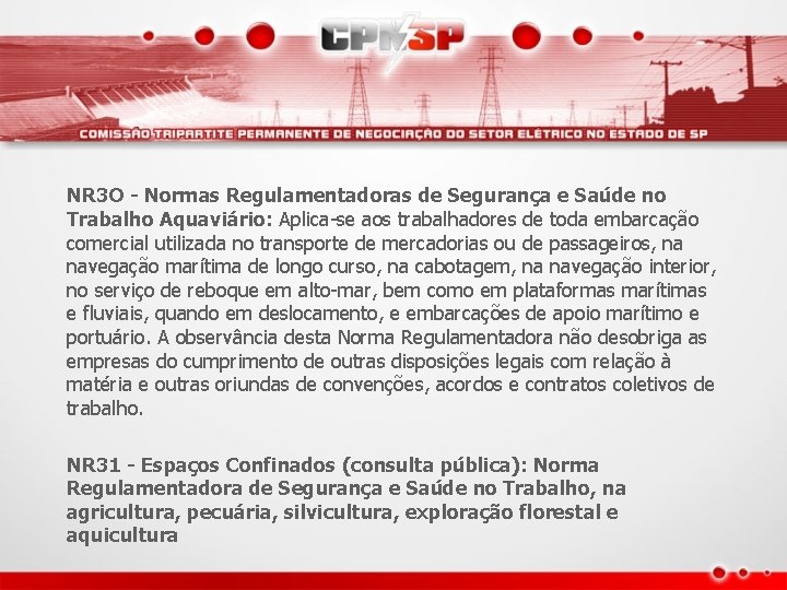 NR 3 O - Normas Regulamentadoras de Segurança e Saúde no Trabalho Aquaviário: Aplica-se