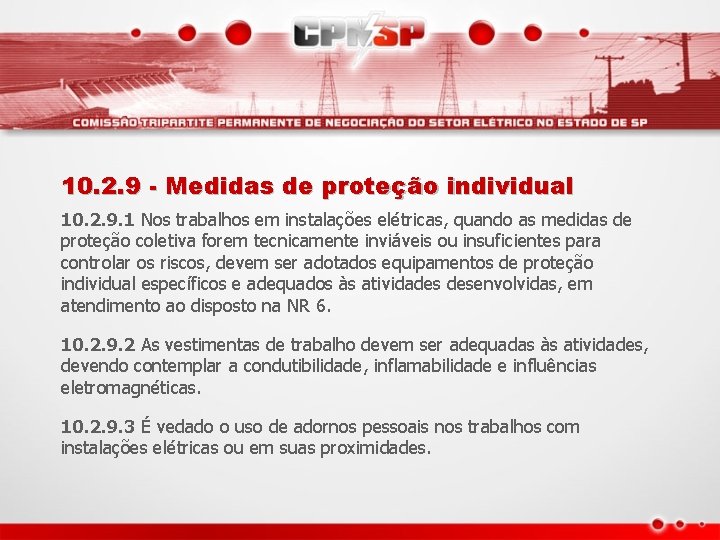 10. 2. 9 - Medidas de proteção individual 10. 2. 9. 1 Nos trabalhos