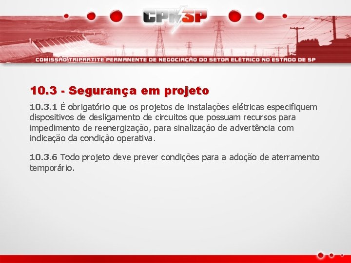 10. 3 - Segurança em projeto 10. 3. 1 É obrigatório que os projetos