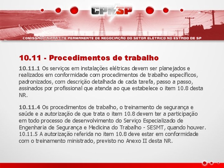 10. 11 - Procedimentos de trabalho 10. 11. 1 Os serviços em instalações elétricas