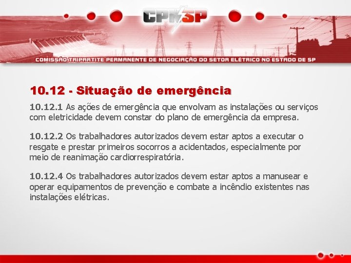 10. 12 - Situação de emergência 10. 12. 1 As ações de emergência que