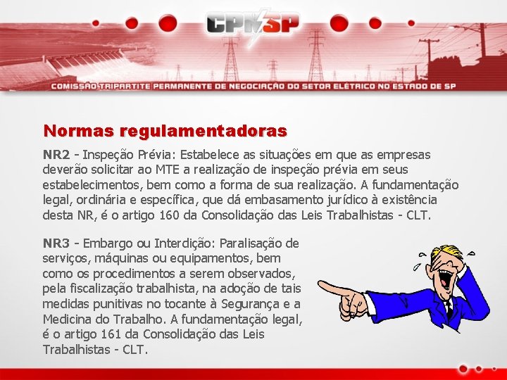 Normas regulamentadoras NR 2 - Inspeção Prévia: Estabelece as situações em que as empresas