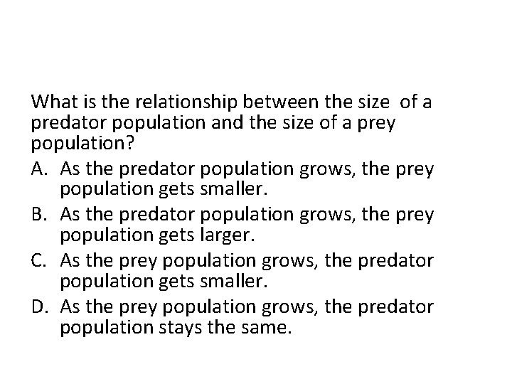 What is the relationship between the size of a predator population and the size