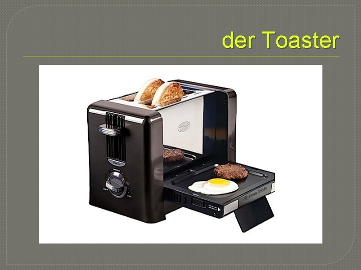 der Toaster 