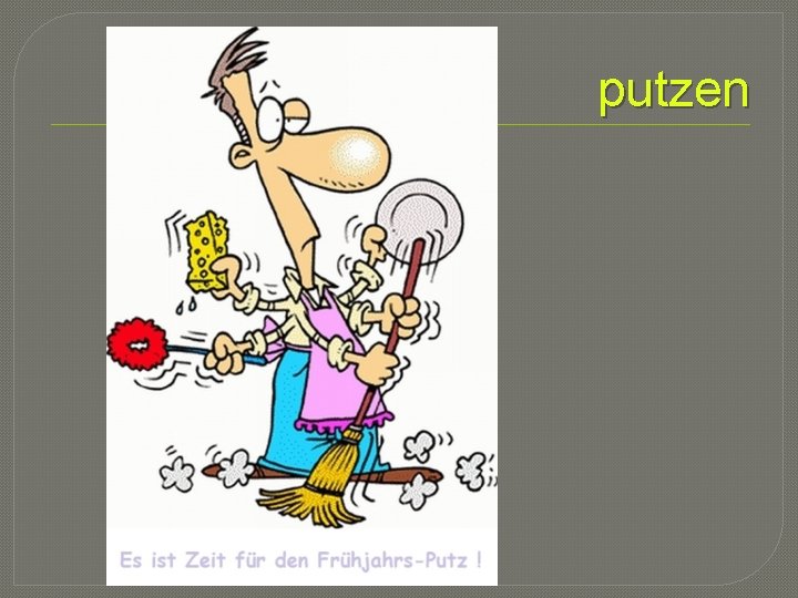 putzen 