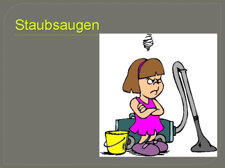 Staubsaugen 