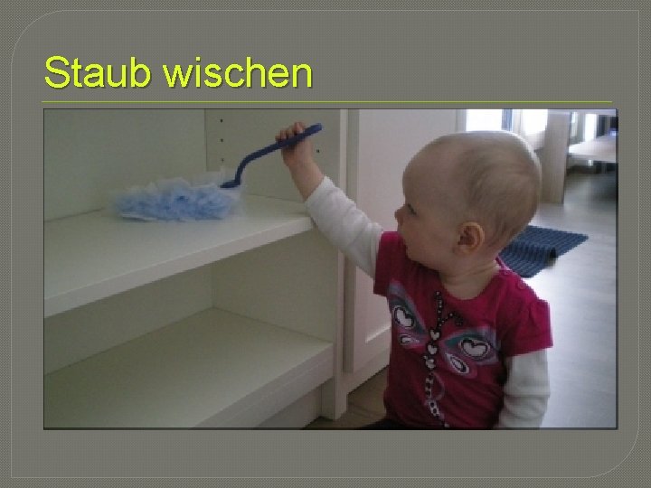 Staub wischen 