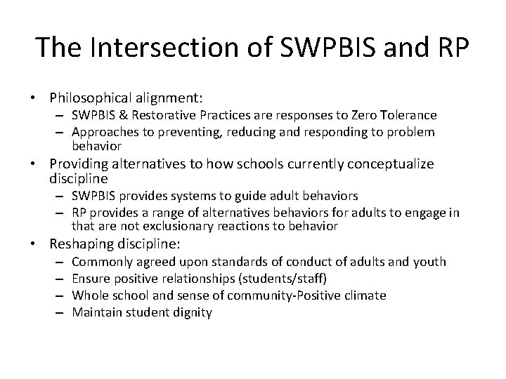 The Intersection of SWPBIS and RP • Philosophical alignment: – SWPBIS & Restorative Practices