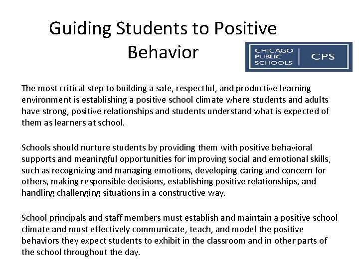 Guiding Students to Positive Behavior The most critical step to building a safe, respectful,