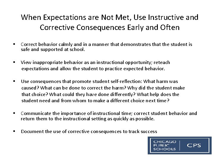 When Expectations are Not Met, Use Instructive and Corrective Consequences Early and Often §