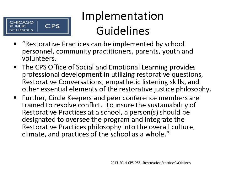 Implementation Guidelines § “Restorative Practices can be implemented by school personnel, community practitioners, parents,