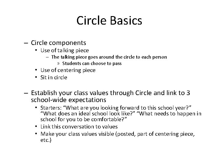 Circle Basics – Circle components • Use of talking piece – The talking piece