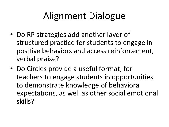 Alignment Dialogue • Do RP strategies add another layer of structured practice for students