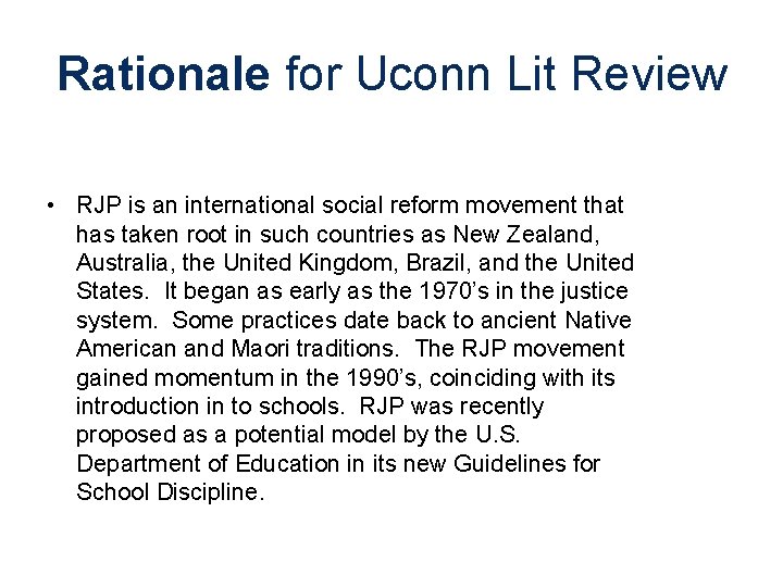 Rationale for Uconn Lit Review • RJP is an international social reform movement that
