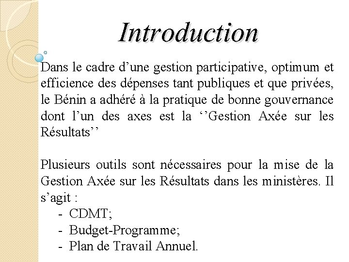 Introduction Dans le cadre d’une gestion participative, optimum et efficience des dépenses tant publiques
