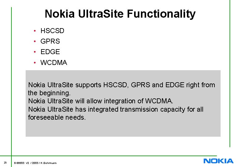 Nokia Ultra. Site Functionality • HSCSD • GPRS • EDGE • WCDMA Nokia Ultra.