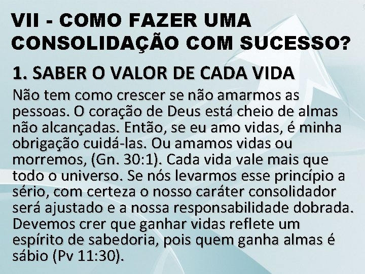 VII - COMO FAZER UMA CONSOLIDAÇÃO COM SUCESSO? 1. SABER O VALOR DE CADA