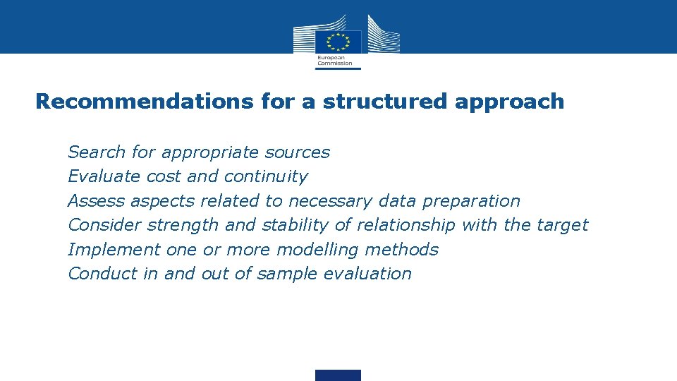 Recommendations for a structured approach 1. 2. 3. 4. 5. 6. Search for appropriate