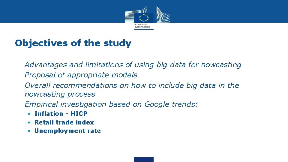 Objectives of the study • Advantages and limitations of using big data for nowcasting