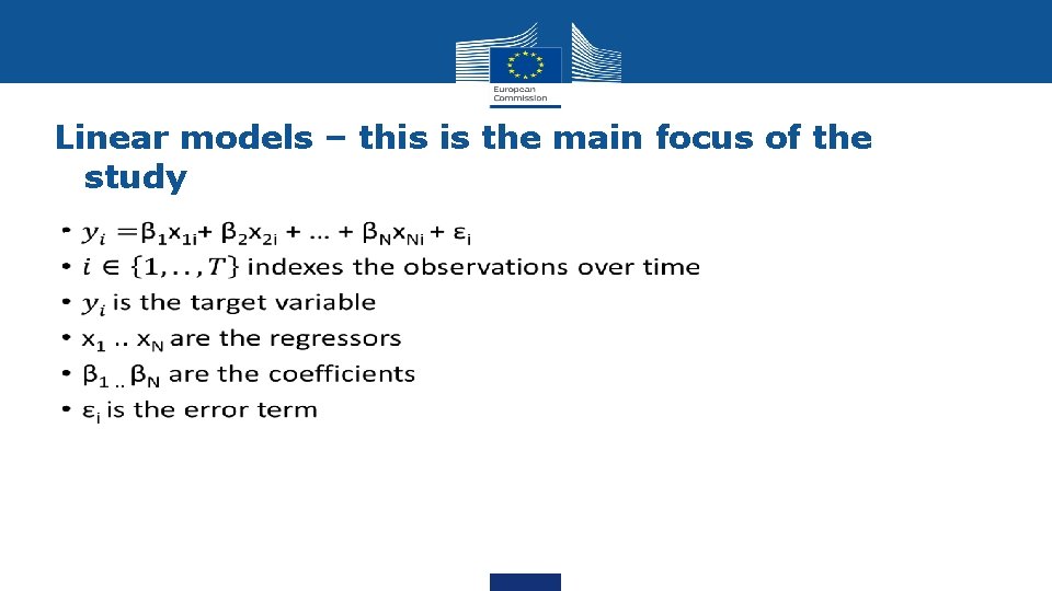 Linear models – this is the main focus of the study • 