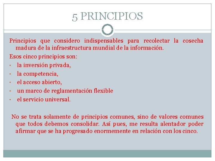 5 PRINCIPIOS Principios que considero indispensables para recolectar la cosecha madura de la infraestructura
