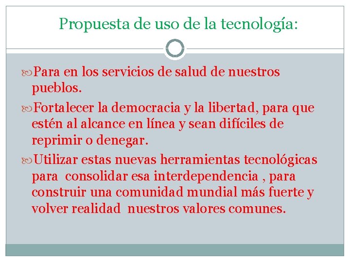 Propuesta de uso de la tecnología: Para en los servicios de salud de nuestros